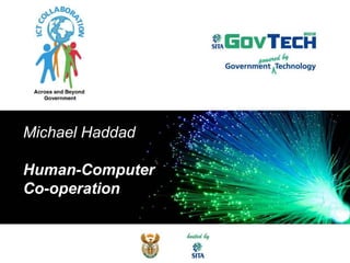 Michael Haddad

Human-Computer
Co-operation
 