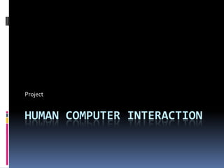 Human Computer Interaction | PPTX