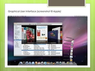 Graphical User Interface (screenshot © Apple)
 