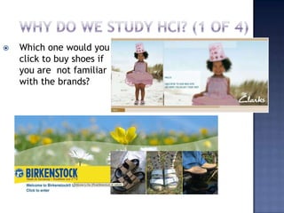  Which one would you
click to buy shoes if
you are not familiar
with the brands?
 