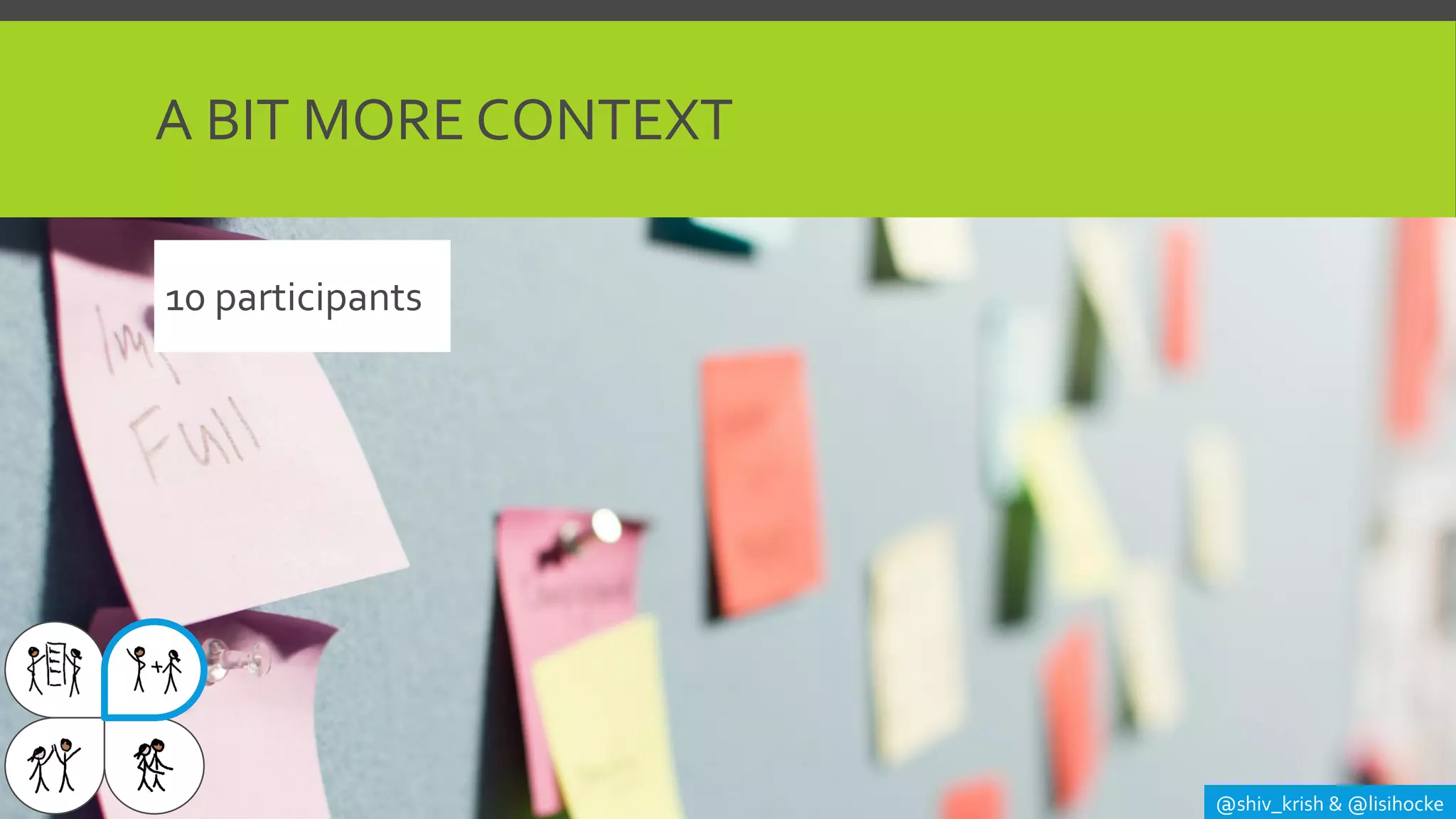@shiv_krish & @lisihocke
A BIT MORE CONTEXT
10 participants
 