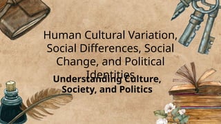 Human Cultural Variation, Social Differences, Social Change, and ...