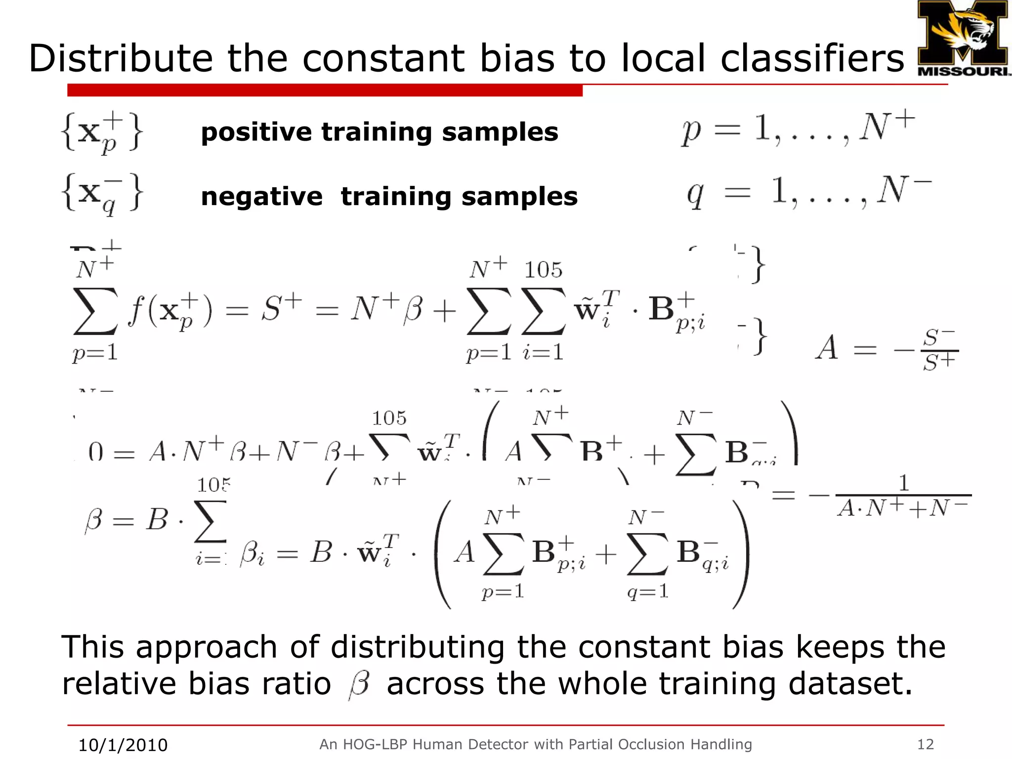 Convert holistic classifier to local-classifier ensemble9/28/2009An HOG-LBP Human Detector with Partial Occlusion Handling11?