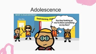 Adolescence
 