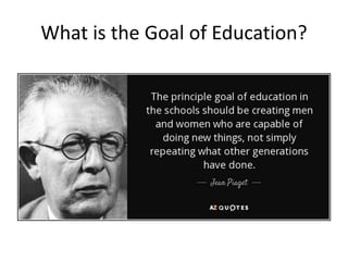 What is the Goal of Education?
 