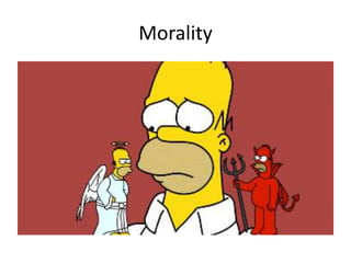 Morality
 