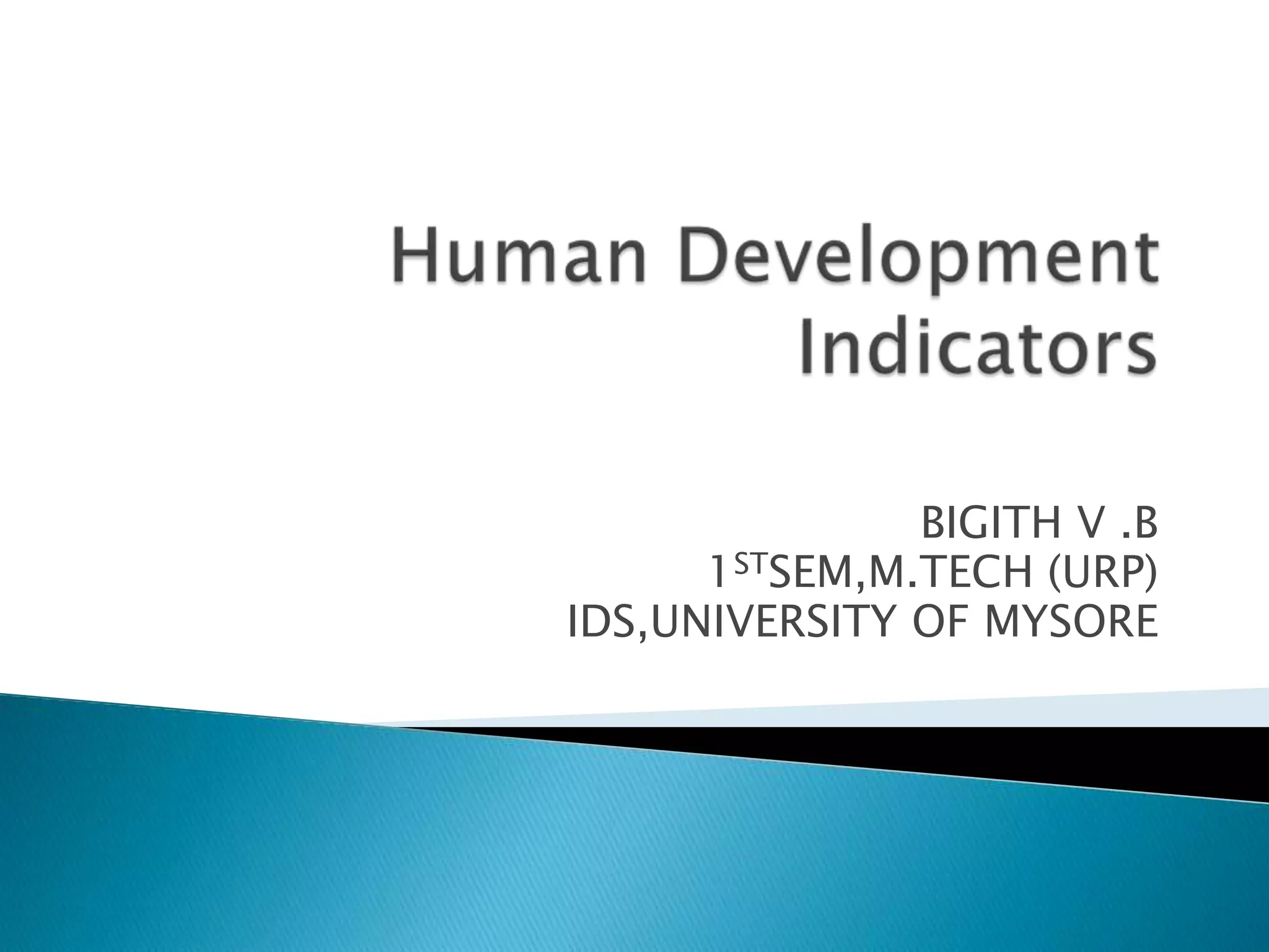 BIGITH V .B
1STSEM,M.TECH (URP)
IDS,UNIVERSITY OF MYSORE

 