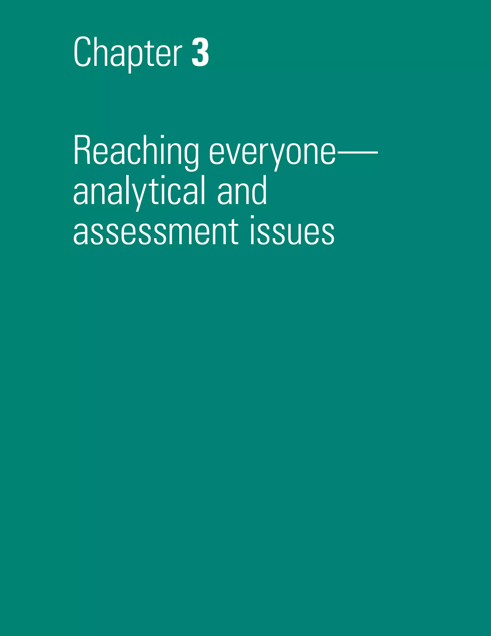 Chapter 3
Reaching everyone—
analytical and
assessment issues
 
