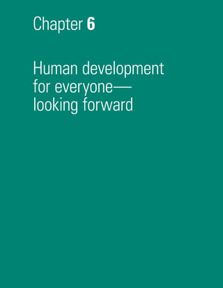 Chapter 6
Human development
for everyone—
looking forward
 