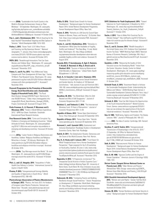 ———. 2016b. “Guatemala Is the Fourth Country in the
World to Eliminate Onchocerciasis, Known as ‘River
Blindness’.” 26 September. Washington, DC. www.paho.
org/hq/index.php?option=com_contentview=articleid
=12520%3Aguatemala-eliminates-onchocerciasis-river-
blindnessItemid=135lang=en. Accessed 14 October 2016.
Pan, L., and L. Christiaensen. 2012. “Who Is Vouching for the
Input Voucher? Decentralized Targeting and Elite Capture in
Tanzania.” World Development 40(8): 1619–1633.
Parker, L. 2015. “Ocean Trash: 5.25 Trillion Pieces
and Counting, but Big Questions Remain.” National
Geographic, 11 January. http://news.nationalgeographic.
com/news/2015/01/150109-oceans-plastic-sea-trash-
science-marine-debris/. Accessed 26 October 2015.
PATH. 2013. “Breakthrough Innovations That Can Save
Women and Children Now.” Washington, DC. www.path.
org/publications/files/APP_unga_innovations_rpt.pdf.
Accessed 7 November 2016.
Patten, E., and R. Fry. 2015. “How Millennials Today
Compare with Their Grandparents 50 Years Ago.” Factan,
19 March. Pew Research Center, Washington, DC. www.
pewresearch.org/fact-tank/2015/03/19/how-millennials-
compare-with-their-grandparents/#!17. Accessed 7
November 2016.
Peracod (Programme for the Promotion of Renewable
Energy, Rural Electrification and a Sustainable
Supply of Household Fuels). 2012. “The Rural
Electrification Senegal (ERSEN) Project: Electricity for
over 90,000 Persons.” Dakar. https://energypedia.info/
images/6/61/Rural_Electrification_Senegal_ERSEN_
Project_Factsheet.pdf. Accessed 25 August 2016.
Perlo-Freeman, S., A. Fleurant, P. Wezeman and S.
Wezeman. 2016. “Trends in World Military Expenditure,
2015.” SIPRI Fact Sheet. Stockholm: Stockholm
International Peace Research Institute.
Pew Research Center. 2014. “Crime and Corruption Top
Problems in Emerging and Developing Countries.” Global
Attitudes  Trends. Washington, DC. www.pewglobal.
org/2014/11/06/crime-and-corruption-top-problems-in-
emerging-and-developing-countries/. Accessed 26 October
2016.
———. 2015a. “Latest Trends in Religious Restrictions and
Hostilities, Sidebar: Religious Hostilities and Religious
Minorities in Europe.” 26 February. Washington, DC.
www.pewforum.org/2015/02/26/sidebar-religious-
hostilities-and-religious-minorities-in-europe/. Accessed
26 October 2016.
———. 2015b. “Gay Marriage around the World.” 26 June.
Washington, DC. www.pewforum.org/2015/06/26/gay-
marriage-around-the-world-2013/. Accessed 14 October
2016.
Phiri, J., and J.E. Ataguba. 2014. “Inequalities in Public
Health Care Delivery in Zambia.” International Journal for
Equity in Health 13(24).
Piraino, P. 2015. “Intergenerational Earnings Mobility
and Equality of Opportunity in South Africa.” World
Development 67(C): 396–405.
PlasticsEurope (Association of Plastics Manufacturers
in Europe). 2013. “Plastics, the Facts 2013: An Analysis
of European Latest Plastics Production, Demand and
Waste Data.” Brussels. www.plasticseurope.de/cust/
documentrequest.aspx?DocID=59179. Accessed 20
October 2016.
Pollin, R. 2016. “Global Green Growth for Human
Development.” Background paper for Human Development
Report 2016. United Nations Development Programme,
Human Development Report Office, New York.
Power, S. 2016. “Remarks at a UN Security Council Open
Debate on Women, Peace, and Security.” 25 October. New
York. https://usun.state.gov/remarks/7505. Accessed 7
November 2016.
Purdie, E., and B.E. Khaltarkhuu. 2016. “Obstacles to
Development: What Data Are Available on Fragility,
Conflict and Violence?” The Data Blog, 13 July. World
Bank, Washington, DC. http://blogs.worldbank.
org/­opendata/obstacles-development-what-data-are-
available-fragility-conflict-and-violence. Accessed 25
August 2016.
Rasooly, M.H., P. Govindasamy, A. Agil, S. Rutstein,
F. Arnold, B. Noormal, A. Way, S. Brock and A.
Shadoul. 2014. “Success in Reducing Maternal and
Child Mortality in Afghanistan.” Global Public Health
9(Supplement 1): S29–542.
Raub, A., A. Cassola, I. Latz and J. Heymann. 2016.
“Protections of Equal Rights across Sexual Orientation
and Gender Identity: An Analysis of 193 National
Constitutions.” Yale Journal of Law and Feminism 28(1):
149–169. www.worldpolicycenter.org/sites/default/files/
WORLD_Constitutions_SOGI.pdf. Accessed 25 August
2016.
Ravallion, M. 2016. “The World Bank: Why It Is Still
Needed and Why It Still Disappoints.” Journal of
Economic Perspectives 30(1): 77–94.
Reinhart, C., and Trebesch, C. 2016. “The International
Monetary Fund: 70 Years of Reinvention.” Journal of
Economic Perspectives 30(1): 3–28.
Republic of Ghana. 2012. “Ghana Open Data Initiative.”
Accra. http://data.gov.gh. Accessed 26 September 2016.
Republic of Kenya. 2011. “Kenya Open Data.” Nairobi.
www.opendata.go.ke. Accessed 26 September 2016.
Rizwanul, I., and I. Iyanatul. 2015. Employment and
Inclusive Development. Routledge Studies in Development
Economics Series. New York: Routledge.
Rodrik, D. 2011. The Globalization Paradox: Democracy and
the Future of the World Economy. New York: Norton.
Roy, R., A. Heuty and E. Letouzé. 2007. “Fiscal Space for
What? Analytical Issues from a Human Development
Perspective.” Paper prepared for the G-20 workshop
on fiscal policy, Istanbul, 30 June–2 July. www.undp.
org/content/dam/aplaws/publication/en/publications/
poverty-reduction/poverty-website/fiscal-space-for-what/
FiscalSpaceforWhat.pdf. Accessed 7 November 2016.
Ruparelia, S. 2013. “A Progressive Juristocracy? The
Unexpected Social Activism of India’s Supreme Court.”
Helen Kellogg Institute Working Paper 391. University of
Notre Dame, South Bend, IN. http://citeseerx.ist.psu.edu/
viewdoc/download;jsessionid=12495ED2CD0B6B329183D
D50898008F7?doi=10.1.1.352.2424rep=rep1type=pdf.
Accessed 17 November 2016.
Rutkowski, M. 2016. “Combating Poverty and Building
Resilience through Social Protection.” Voices: Perspectives
on Development, 21 September. World Bank, Washington,
DC. http://blogs.worldbank.org/voices/combating-
poverty-and-building-resilience-through-social-protection.
Accessed 7 November 2016.
S4YE (Solutions for Youth Employment). 2015. “Toward
Solutions for Youth Employment: A Baseline for 2015.”
Washington, DC. www.s4ye.org/sites/default/files/
Toward_Solutions_for_Youth_Employment_Full.pdf.
Accessed 11 October 2016.
Sachs, J. 2012. “How to Make Rich Countries Pay for
Climate Change?” http://jeffsachs.org/2012/10/how-to-
make-rich-countries-pay-for-climate-change/. Accessed 8
November 2016.
Saez, E., and G. Zucman. 2014. “Wealth Inequality in
the United States since 1913: Evidence from Capitalized
Income Tax Data.” NBER Working Paper 20625. National
Bureau of Economic Research, Cambridge, MA. http://
gabriel-zucman.eu/files/SaezZucman2014.pdf. Accessed 1
November 2016.
Sandefur, J. 2016. “Measuring the Quality of Girls’
Education across the Developing World.” Views from
the Center: Education, Gender. Center for Global
Development, Washington, DC. www.cgdev.org/blog/
measuring-quality-girls-education-across-developing-
world?utm_source=261018utm_medium=cgd_
emailutm_campaign=cgd_weeklyutm_. Accessed
31 October 2016.
Schmidt-Traub, G. 2015. “Investment Needs to Achieve
the Sustainable Development Goals: Understanding the
Billions and Trillions.” SDSN Working Paper Version 2.
Sustainable Development Solutions Network, Paris. http://
unsdsn.org/wp-content/uploads/2015/09/151112-SDG-
Financing-Needs.pdf. Accessed 19 November 2016.
Schwab, K. 2016. “How Can We Embrace the Opportunities
of the Fourth Industrial Revolution?” World Economic
Forum, Geneva. www.weforum.org/agenda/2016/01/
how-can-we-embrace-the-opportunities-of-the-fourth-
industrial-revolution/. Accessed 7 November 2016.
Sen, A. 1985. “Well-being, Agency and Freedom: The Dewey
Lectures 1984.” Journal of Philosophy 2(4): 169–221.
———. 2009. The Idea of Justice. Cambridge, MA: Harvard
University Press.
Serafina, P., and R. Tonkin. 2014. “Intergenerational
Transmission of Disadvantage in the UK  EU, 2014.”
23 September. UK Office for National Statistics,
London. http://webarchive.nationalarchives.
gov.uk/20160105160709/www.ons.gov.uk/ons/
dcp171766_378097.pdf. Accessed 26 October 2016.
Seth, A. 2016. “Macroeconomic Policies for Human
Development.” Background paper for Human Development
Report 2016. United Nations Development Programme,
Human Development Report Office, New York.
Shin, G.-W. 1998. “Agrarian Conflict and the Origins of
Korean Capitalism.” American Journal of Sociology 103(5):
1309–1351.
Shriver Center (Sargent Shriver National Center on
Poverty Law). 2016. “Older Women and Poverty.”
WomanView 19(9). Chicago. www.ncdsv.org/SSNCPL_
Woman-View-Older-Women-and-Poverty_3-30-2016.pdf.
Accessed 1 November 2016.
SIDA (Swedish International Development Agency).
2015. “Women and Land Rights.” Gender Tool Box Brief.
Stockholm. www.sida.se/contentassets/3a820dbd152
f4fca98bacde8a8101e15/women-and-land-rights.pdf.
Accessed 26 October 2016.
Simane, M. 2016. “Human Resilience and Human Security in
Latvia.” Background paper for Human Development Report
182 | HUMAN DEVELOPMENT REPORT 2016
 