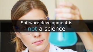 @ploeh
Software development is
not a science
@ploeh
 
