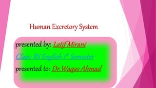 presented by: Latif Mirani
Class: BS English 1st Semester
presented to: Dr.Waqas Ahmad
 
