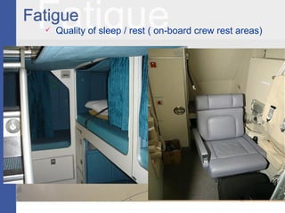  Quality of sleep / rest ( on-board crew rest areas)
 