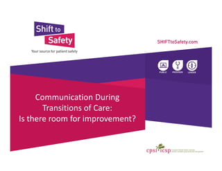Communication During 
Transitions of Care:
Is there room for improvement?
 
