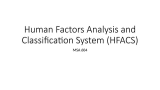 Human Factors Analysis and Classification System (HFACS).pptx