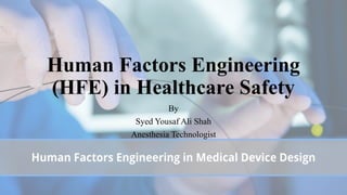 Human Factors Engineering in Healthcare Safety: Enhancing Patient Care ...