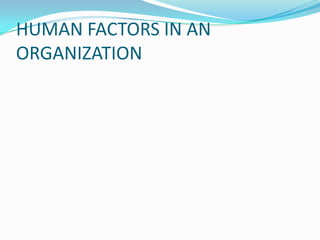 Human factors in an organization | PPTX