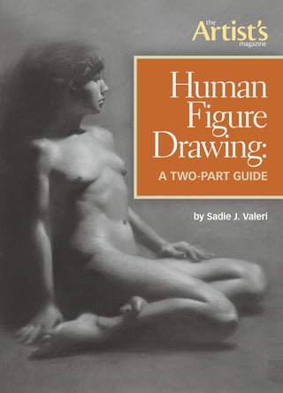 by Sadie J. Valeri
Human
Figure
Drawing:
A Two-Part Guide
 