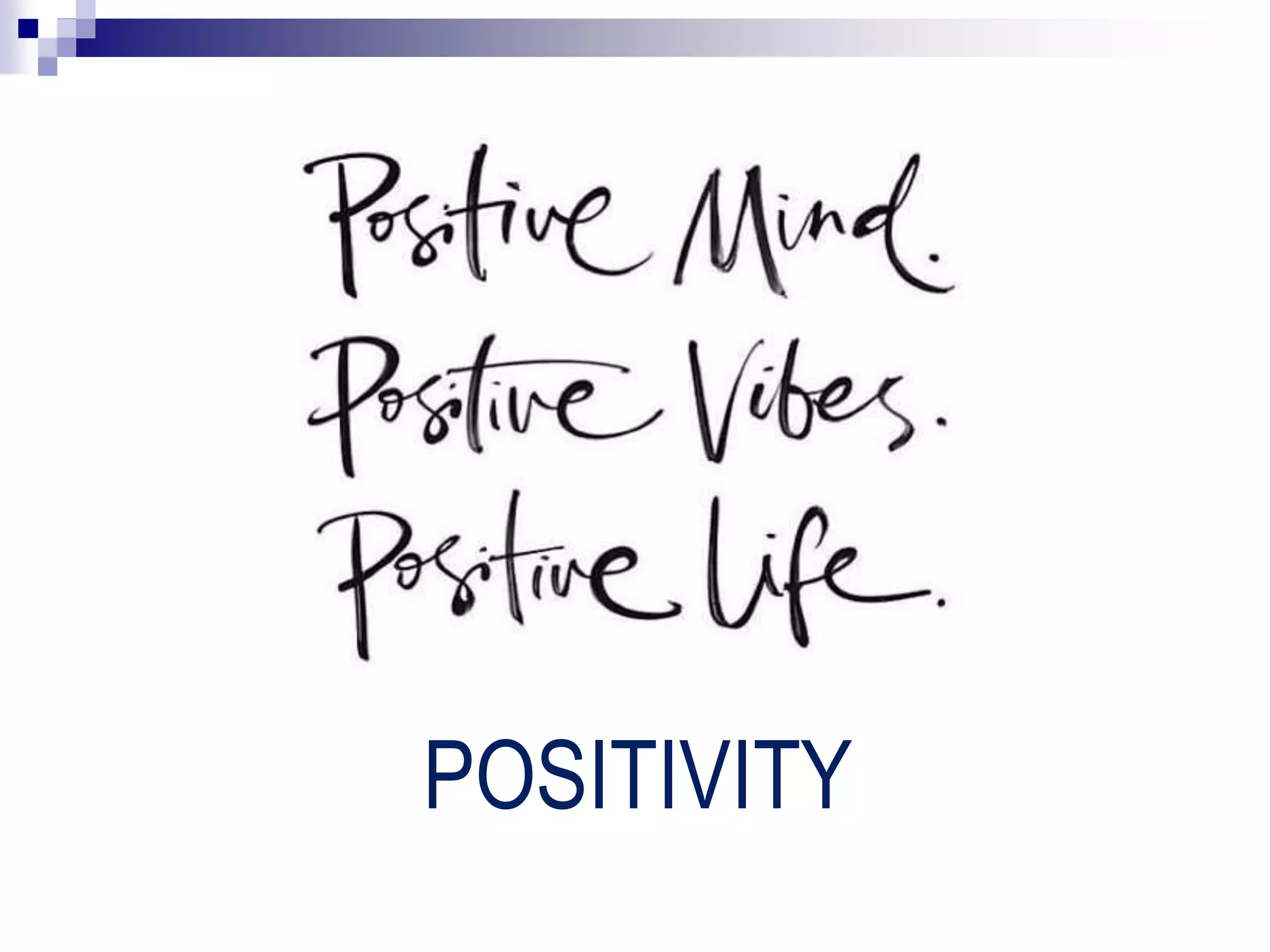 POSITIVITY
 