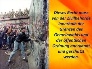Dieses Recht muss
von der Zivilbehörde
innerhalb der
Grenzen des
Gemeinwohls und
der öffentlichen
Ordnung anerkannt
und geschützt
werden.
 