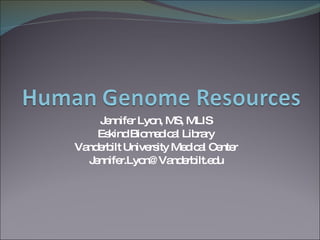 Jennifer Lyon, MS, MLIS Eskind Biomedical Library Vanderbilt University Medical Center [email_address] 