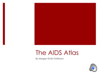 The AIDS Atlas
By Morgan Emily Patterson
 