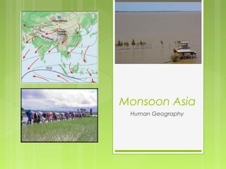 Monsoon Asia
Human Geography

 