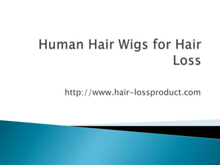 http://www.hair-lossproduct.com
 