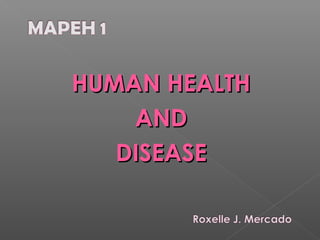 HUMAN HEALTH
AND
DISEASE

 