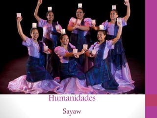 Humanidades
Sayaw
 