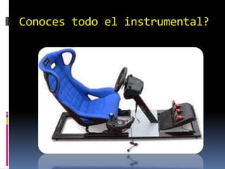 Conoces todo el instrumental?