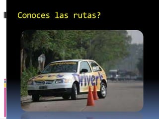 Conoces las rutas?