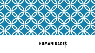 HUMANIDADES
 