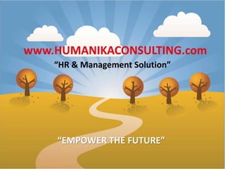 “HR & Management Solution”




“EMPOWER THE FUTURE”
 
