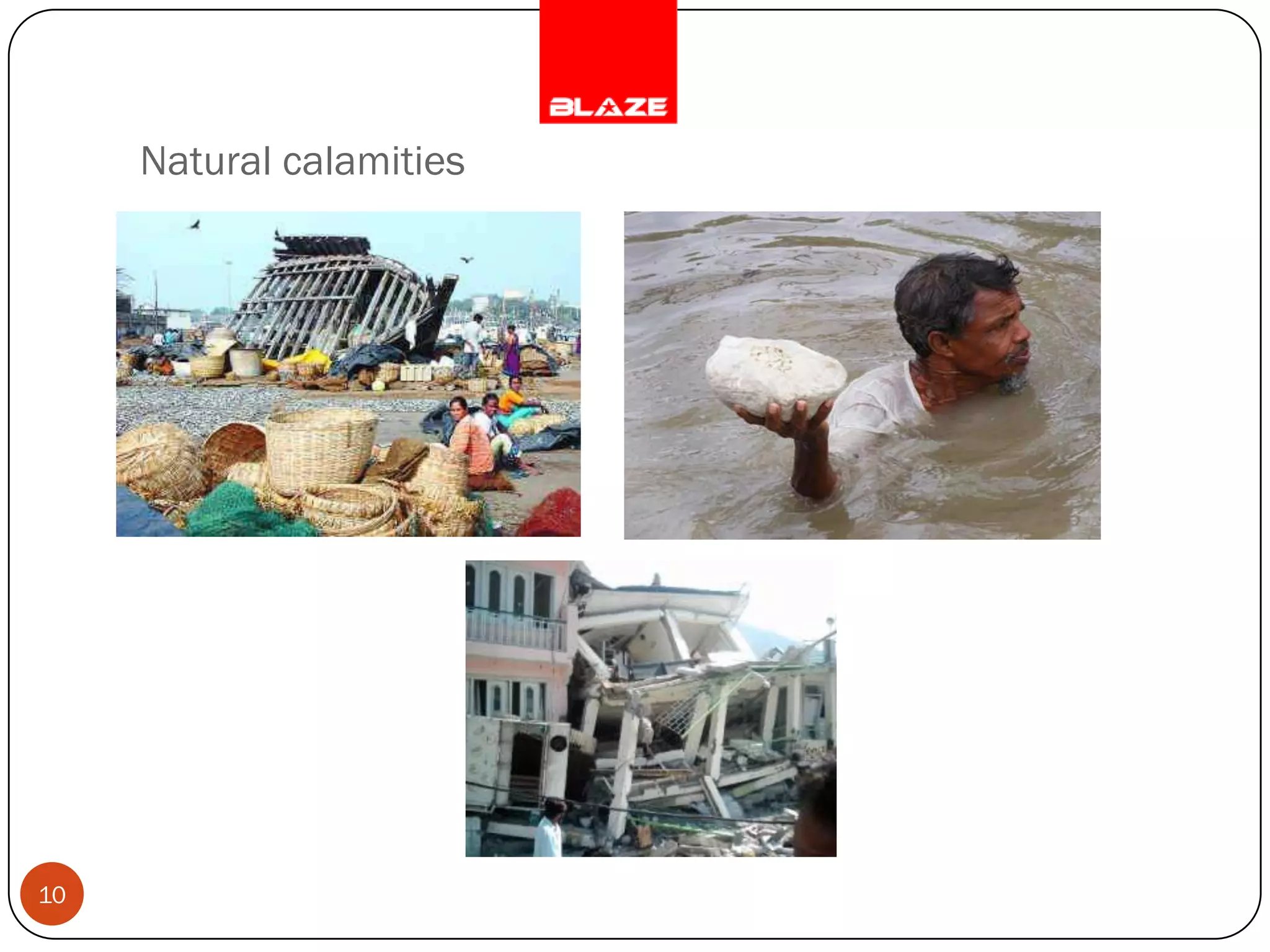 Natural calamities




10
 