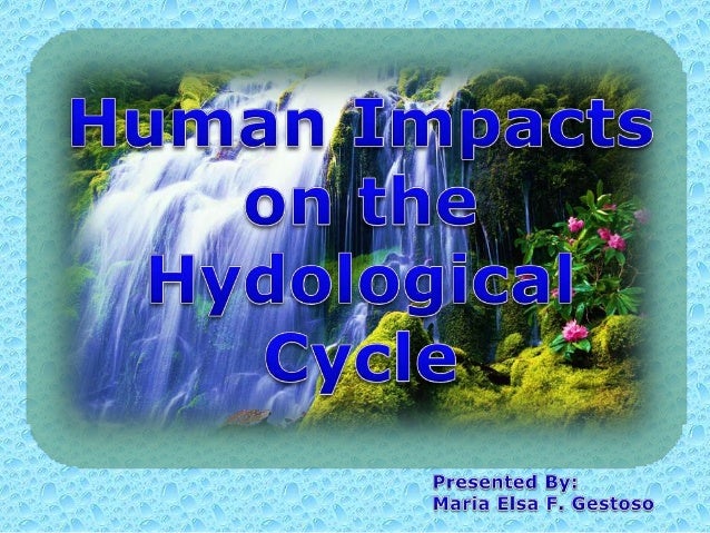 The impact of human activities on the water cycle