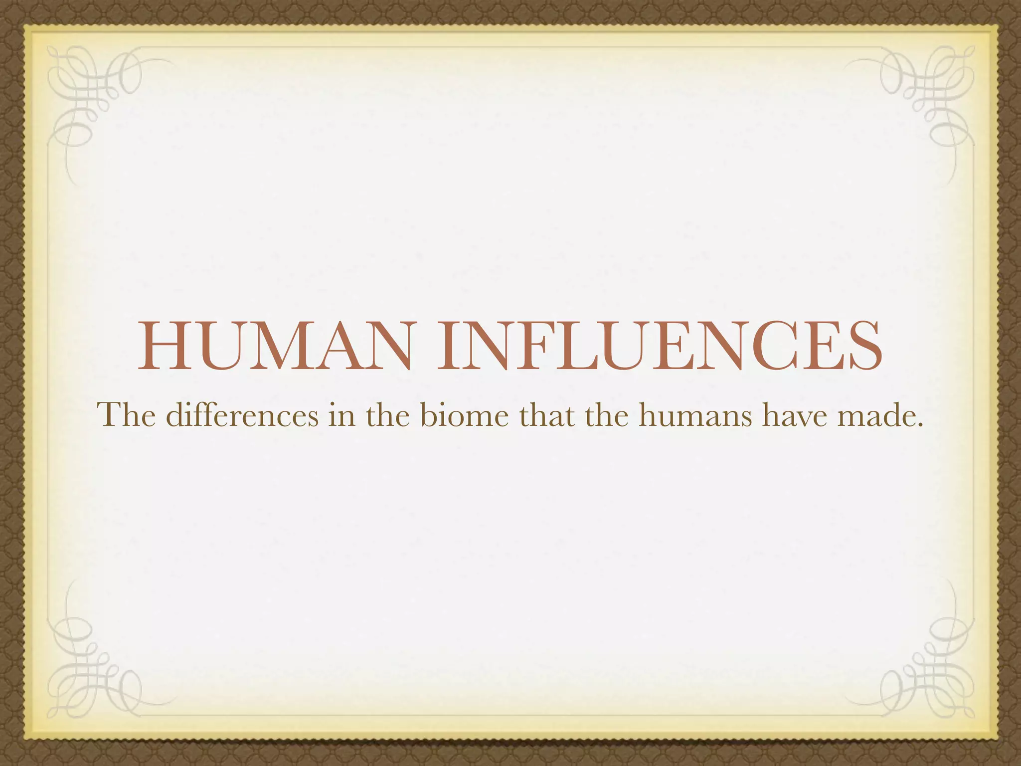 Human Influences Slide Show | PPT