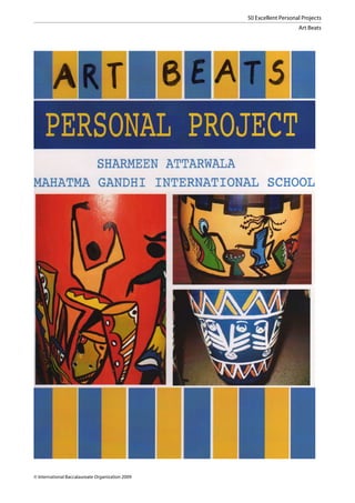 50 Excellent Personal Projects
                                                                      Art Beats




© International Baccalaureate Organization 2009
 