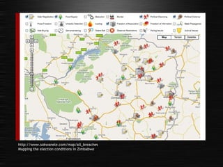 http://www.sokwanele.com/map/all_breaches Mapping the election conditions in Zimbabwe 