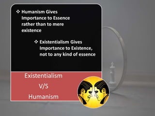 Humanism and existentialism- comparing and contrasting 
