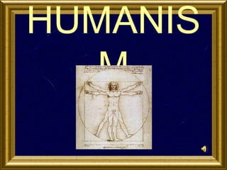 HUMANIS
M

 