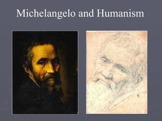 Michelangelo and Humanism 