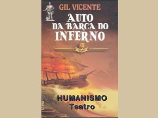 HUMANISMOHUMANISMO
TeatroTeatro
 