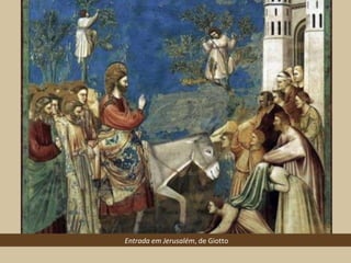 Entrada em Jerusalém, de Giotto
 