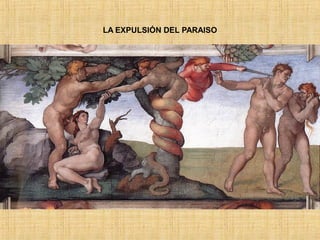 LA EXPULSIÓN DEL PARAISO
 