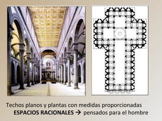 Techos planos y plantas con medidas proporcionadas
ESPACIOS RACIONALES  pensados para el hombre
 