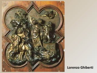 Lorenzo Ghiberti
 