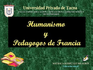 FACULTAD DE EDUCACIÓN, CIENCIAS DE LA COMUNICACIÓN Y HUMANIDADES Universidad Privada de Tacna MACHACA QUISPE, LUZ MILAGROS Educación Inicial 