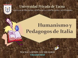 Universidad Privada de Tacna MACHACA QUISPE, LUZ MILAGROS Educación Inicial FACULTAD DE EDUCACIÓN, CIENCIAS DE LA COMUNICACIÓN Y HUMANIDADES 