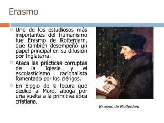 Erasmo ,[object Object],[object Object],[object Object],Erasmo de Rotterdam 